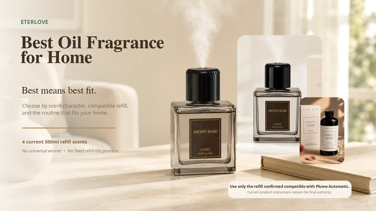 EterLove Plume Automatic Scent Diffuser with compatible 500ml fragrance refill in a warm home setting, illustrating how to choose a home fragrance by scent character, refill compatibility and everyday routine